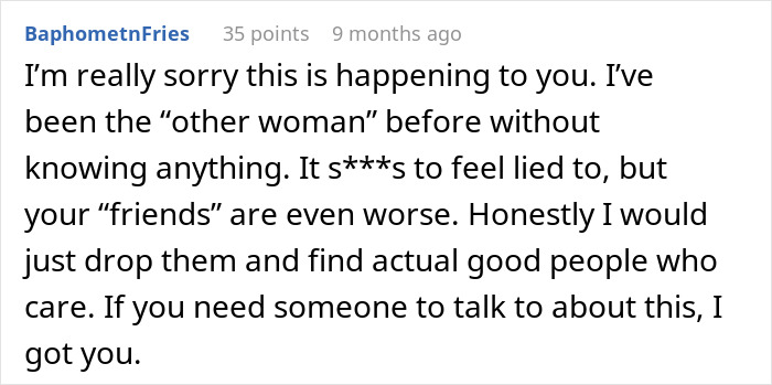 A Reddit comment from someone who was the other woman, offering support after a relationship nightmare. A Reddit comment from someone who was the other woman, offering support after a relationship nightmare.