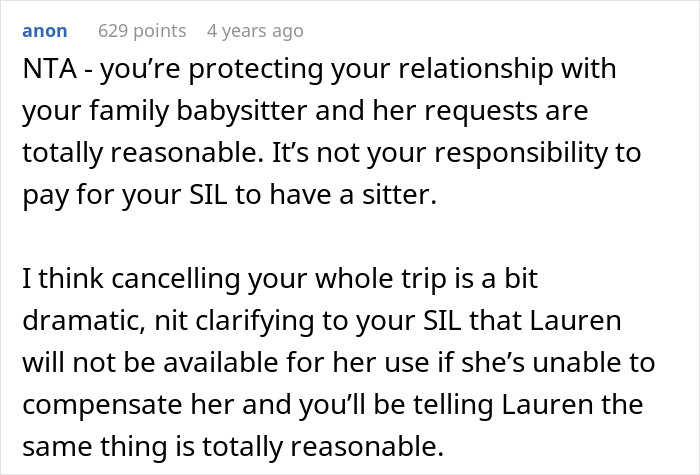 A screenshot of a Reddit comment discussing a woman's nanny on vacation, and her SIL attempting to use free childcare. A screenshot of a Reddit comment discussing a woman's nanny on vacation, and her SIL attempting to use free childcare.