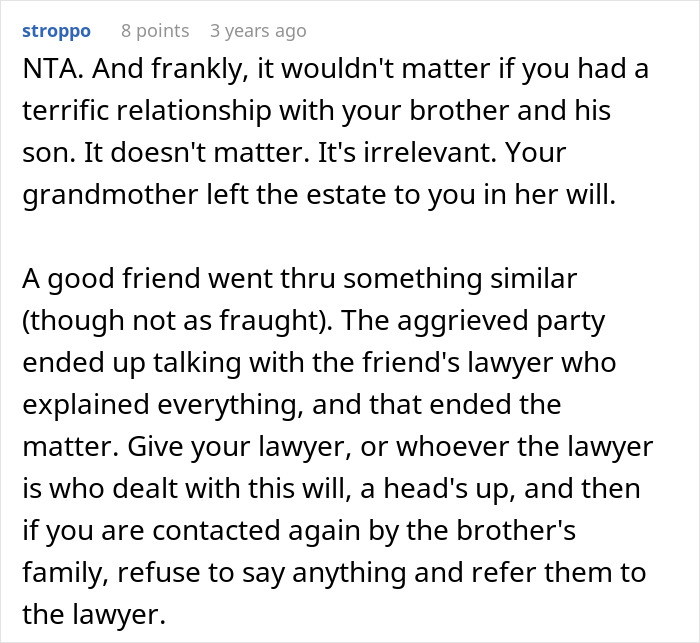 A comment about inheritance drama and a will advises to give your lawyer a heads-up and refer them to the brother's family. A comment about inheritance drama and a will advises to give your lawyer a heads-up and refer them to the brother's family.