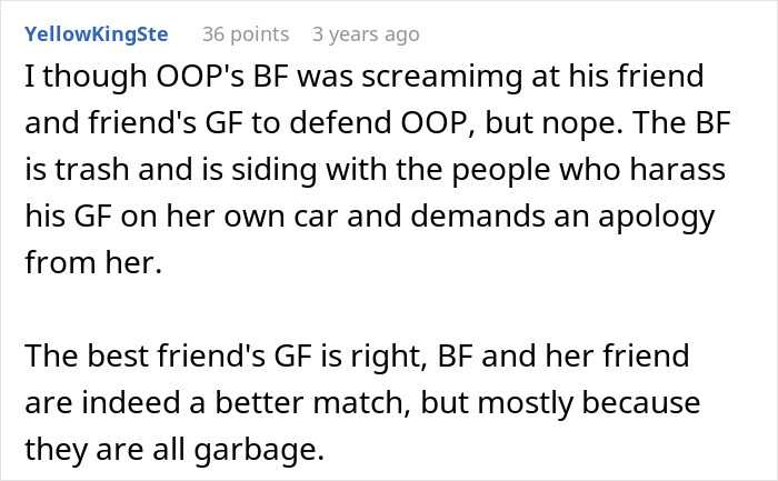 A screenshot showing a Reddit comment where a user called the BF trash for siding with two drunk women who insulted his GF. A screenshot showing a Reddit comment where a user called the BF trash for siding with two drunk women who insulted his GF.
