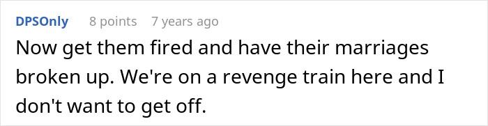 A comment suggesting revenge against supervisors who tried to make an employee look bad. A comment suggesting revenge against supervisors who tried to make an employee look bad.