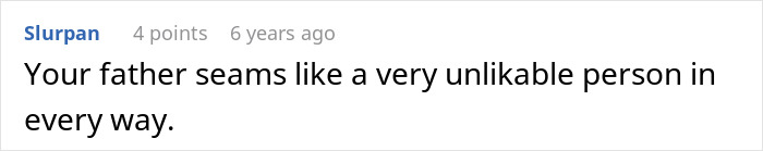 A comment stating the father seems like a very unlikable person regarding the toxic relationship. A comment stating the father seems like a very unlikable person regarding the toxic relationship.