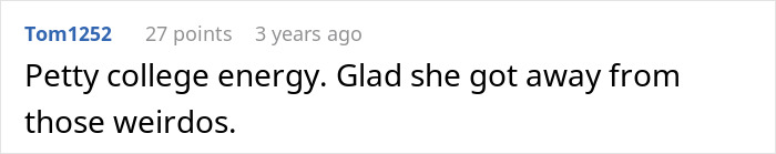 A screenshot of a Reddit comment where a user described the situation with the drunk women as petty college energy. A screenshot of a Reddit comment where a user described the situation with the drunk women as petty college energy.
