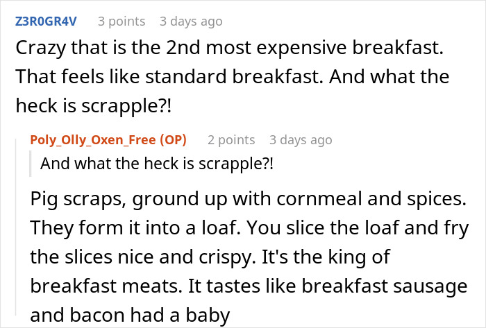 A Reddit comment asking about the breakfast food scrapple, and a reply defining it, regarding the expensive food. A Reddit comment asking about the breakfast food scrapple, and a reply defining it, regarding the expensive food.
