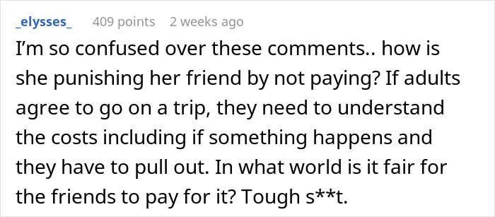 Entitled Friend Backs Out Of Trip, Starts Blaming Everyone And Making Demands Entitled Friend Backs Out Of Trip, Starts Blaming Everyone And Making Demands