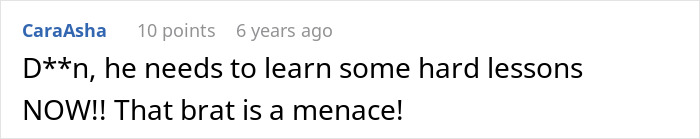 Opinion stating the entitled kid needs to learn hard lessons