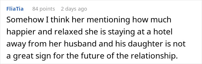 A comment reflecting on a woman's decision to stay in a hotel away from her husband and adult stepdaughter. A comment reflecting on a woman's decision to stay in a hotel away from her husband and adult stepdaughter.