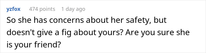 A comment expressing concern that a woman doesn't care about her bestie's safety when dumping men. A comment expressing concern that a woman doesn't care about her bestie's safety when dumping men.