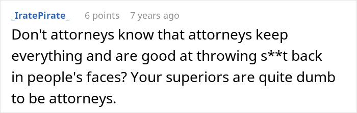 A comment about attorneys being dumb for trying to make an employee look bad, highlighting their legal knowledge. A comment about attorneys being dumb for trying to make an employee look bad, highlighting their legal knowledge.