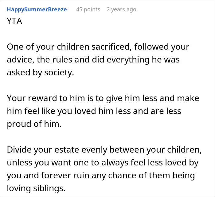 A comment suggesting an even division of inheritance between two sons to avoid making one feel less loved and to preserve sibling relationships. A comment suggesting an even division of inheritance between two sons to avoid making one feel less loved and to preserve sibling relationships.