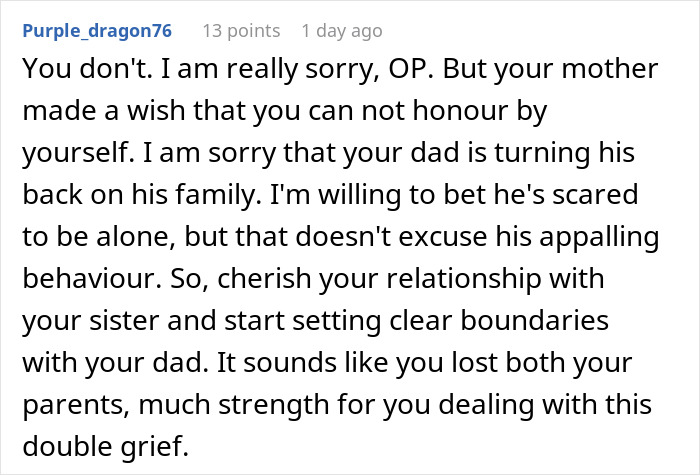 A comment on a widowed dad remarrying, suggesting cherishing relationship with sister and setting boundaries with dad. A comment on a widowed dad remarrying, suggesting cherishing relationship with sister and setting boundaries with dad.