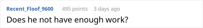 Reddit comment questioning if a coworker has enough work to do at the office.