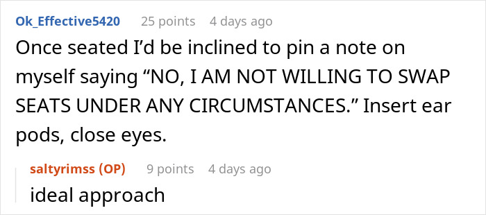 A comment suggesting to pin a note saying NO, I AM NOT WILLING TO SWAP SEATS UNDER ANY CIRCUMSTANCES during a flight. A comment suggesting to pin a note saying NO, I AM NOT WILLING TO SWAP SEATS UNDER ANY CIRCUMSTANCES during a flight.