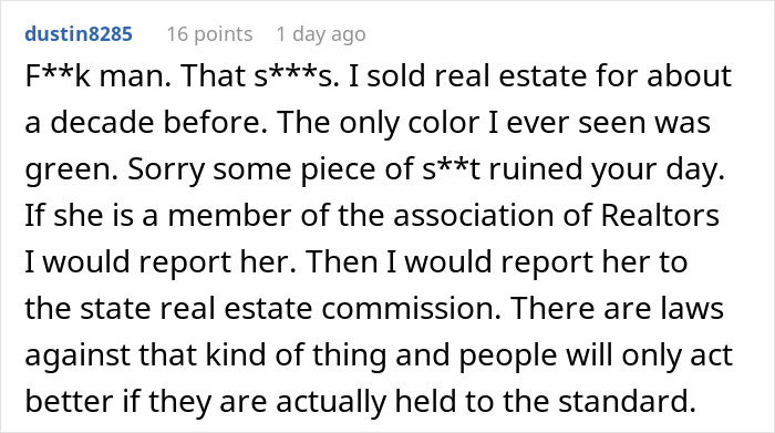 A screenshot of a Reddit comment from a former realtor advising to report a realtor for turning a man away. A screenshot of a Reddit comment from a former realtor advising to report a realtor for turning a man away.