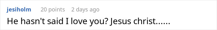 A comment asking, He hasn't said I love you? Expressing shock over a guy not saying 'I love you' in five years.