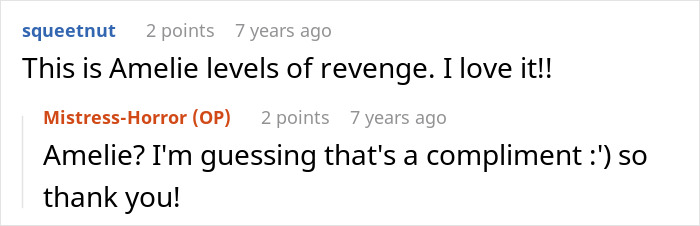 A comment comparing the student's revenge to Amelie, complimenting the student's clever way to drive her teacher crazy. A comment comparing the student's revenge to Amelie, complimenting the student's clever way to drive her teacher crazy.