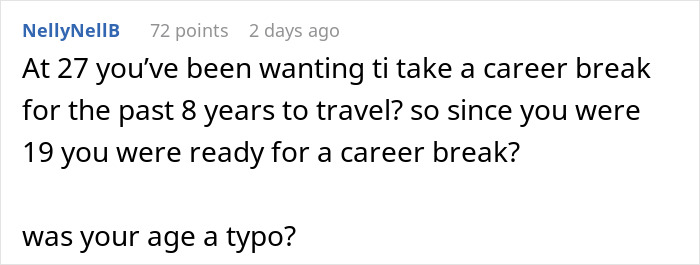 Screenshot of a comment asking if the woman's age was a typo, questioning her desire for a career break to travel since she was 19, suggesting she should not put her life on hold.