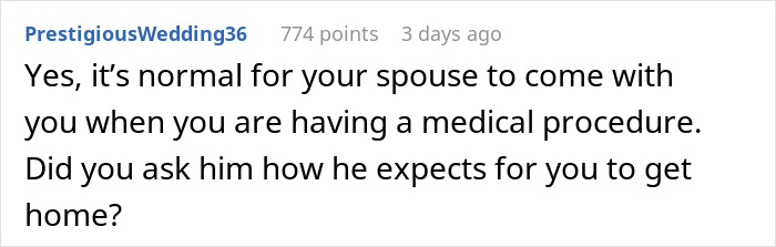 Comment on normalcy of spouse accompanying for medical procedures and asking about transport Comment on normalcy of spouse accompanying for medical procedures and asking about transport