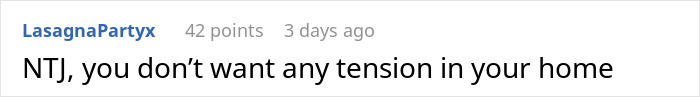 A Reddit comment by LasagnaPartyx stating NTJ, advising against tension in the home regarding the wedding. A Reddit comment by LasagnaPartyx stating NTJ, advising against tension in the home regarding the wedding.