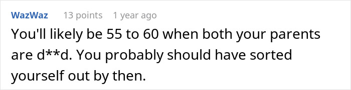 Online comment questioning a millennial daughter expecting an inheritance from aging parents. Online comment questioning a millennial daughter expecting an inheritance from aging parents.