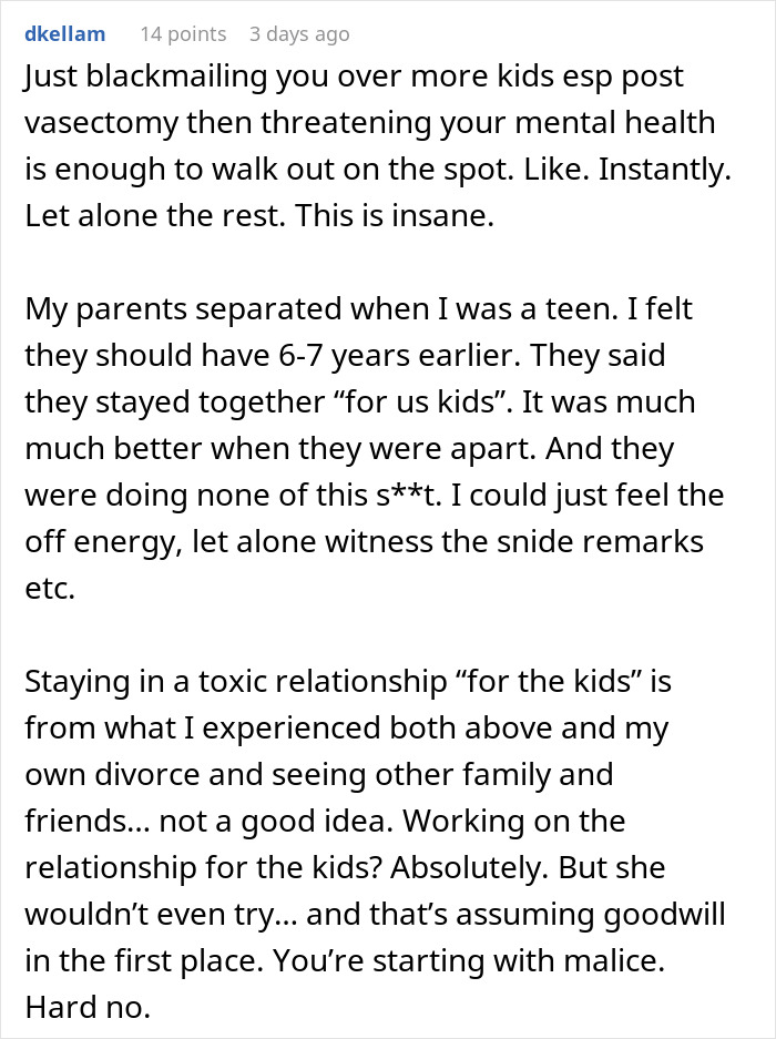 A comment detailing the toxicity of staying in a marriage for the kids after a vasectomy dispute. A comment detailing the toxicity of staying in a marriage for the kids after a vasectomy dispute.