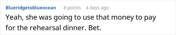 A comment asserting that the MIL was going to use wedding guests money to pay for the rehearsal dinner A comment asserting that the MIL was going to use wedding guests money to pay for the rehearsal dinner