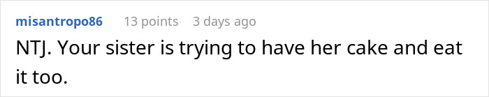A comment about a bride and sibling's girlfriend, mentioning the sister wanting to have her cake and eat it too regarding the wedding. A comment about a bride and sibling's girlfriend, mentioning the sister wanting to have her cake and eat it too regarding the wedding.
