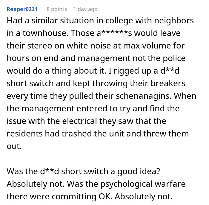 Noisy Neighbors Refuse To Back Down, So Person Makes Their Lives Miserable Until They Leave Noisy Neighbors Refuse To Back Down, So Person Makes Their Lives Miserable Until They Leave