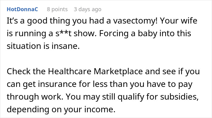 A comment supporting the husband's vasectomy and suggesting alternative health insurance options A comment supporting the husband's vasectomy and suggesting alternative health insurance options