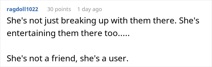A comment about a woman who dumps four men, stating that she is a user, not a friend, for using her bestie's apartment. A comment about a woman who dumps four men, stating that she is a user, not a friend, for using her bestie's apartment.