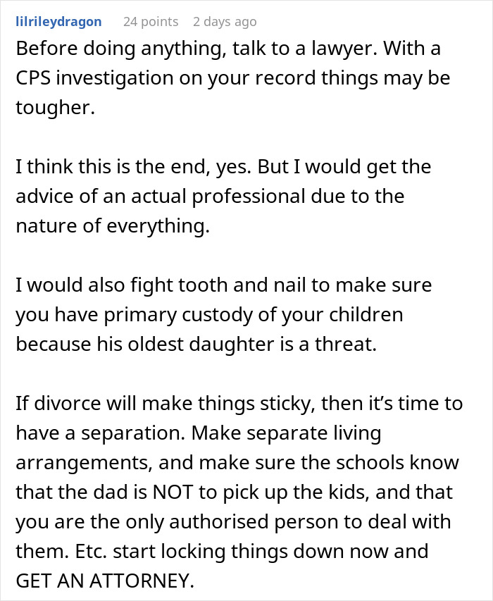 User recommending to consult an attorney regarding a CPS investigation and securing primary custody.