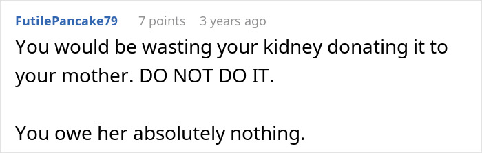 A comment vehemently advises against wasting a kidney on a toxic mom.