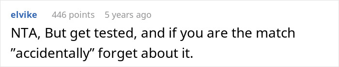 A comment suggesting the 34YO get tested for a bone marrow match but forget about it if they are a match. A comment suggesting the 34YO get tested for a bone marrow match but forget about it if they are a match.