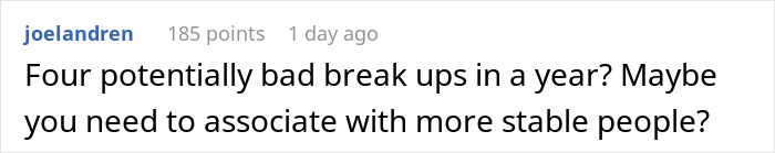 A comment suggesting that four breakups in a year means associating with unstable people. A comment suggesting that four breakups in a year means associating with unstable people.