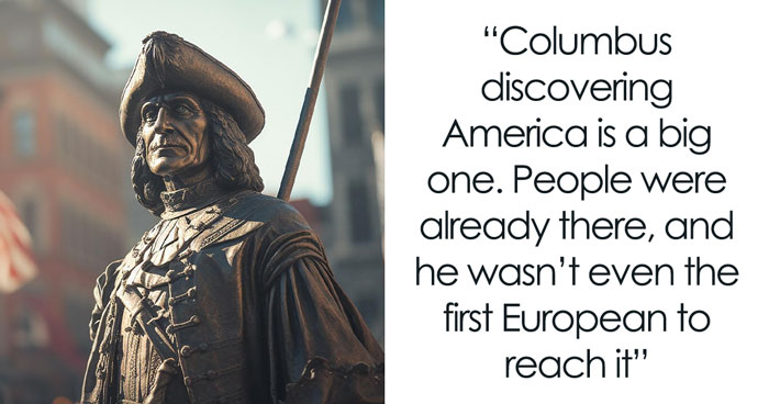 Sorry To Do This, But 70 Things You Think Are Historical Facts Are Just Wrong