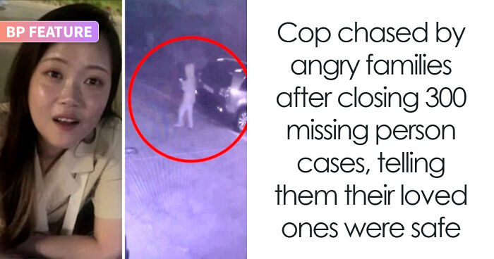 Cop Chased By Angry Families After Closing 300 Missing Person Cases, Telling Them Their Loved Ones Were Safe