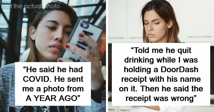 Women Share 66 Lies Men Told Them That Were Actually Crazy And Unhinged