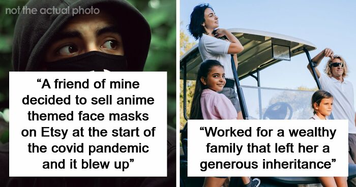 74 Wild Stories Of People Who Found Themselves Richer Than They Ever Dreamed