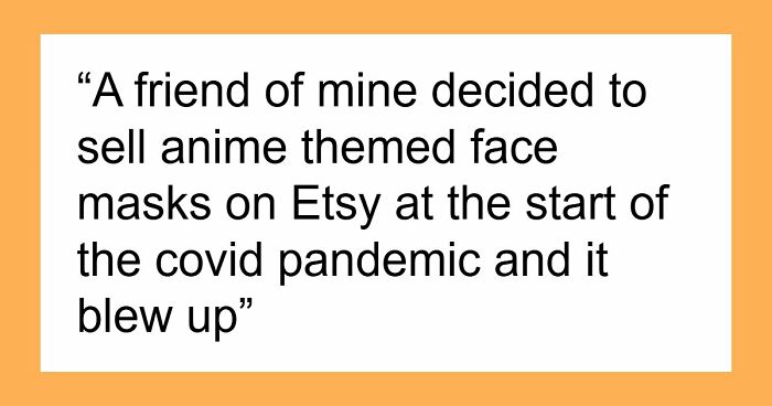 74 Ridiculous Ways People Accidentally Stumbled Into A Fortune