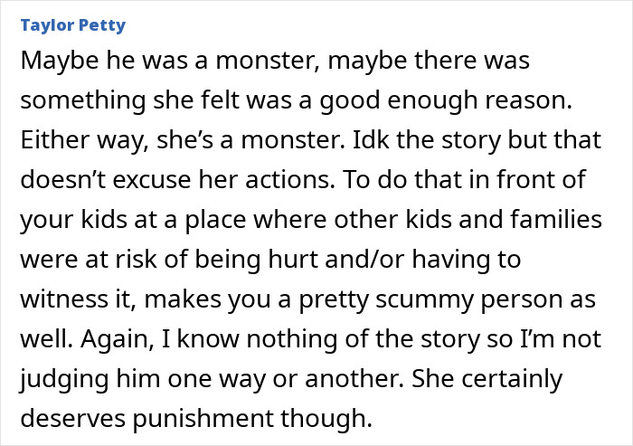 A comment about a children's mother as his attacker, stating she's a monster and deserves punishment. A comment about a children's mother as his attacker, stating she's a monster and deserves punishment.