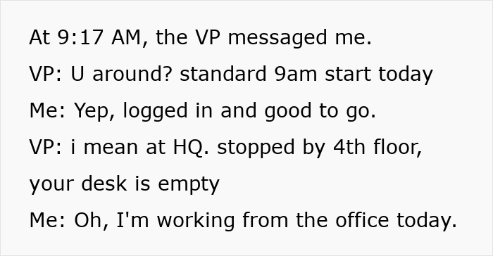 Text conversation showing the VP messaging the employee about being at HQ, six years remote, home office approved by HR. Text conversation showing the VP messaging the employee about being at HQ, six years remote, home office approved by HR.