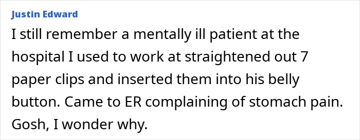 Comment recalling patient inserting paper clips in belly button