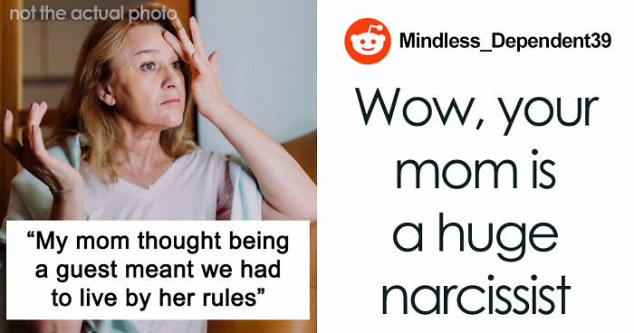 Mom Thinks Her Son And His Wife Should Live By Her Rules While She’s Visiting