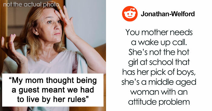 Mom Thinks Her Son And His Wife Should Live By Her Rules While She’s Visiting
