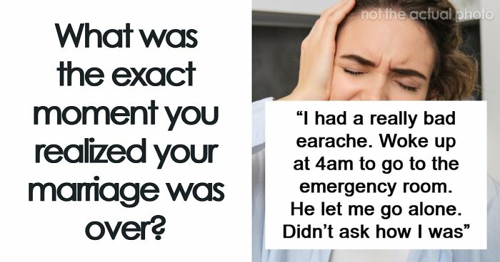 48 People Share The Heartbreaking Moments They Knew Their Marriage Was Really Over