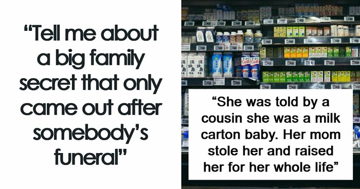 54 Secrets That Came To Light Only After The People Keeping Them Were Gone