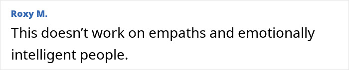 A social media comment from Roxy M. discusses the female psychopaths tactics, stating, This doesnt work on empaths. A social media comment from Roxy M. discusses the female psychopaths tactics, stating, This doesnt work on empaths.