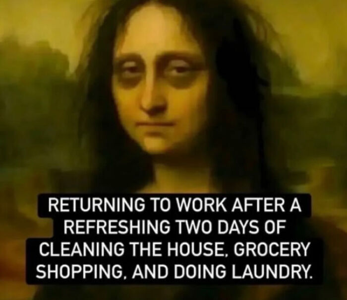 Hilariously relatable meme of the Mona Lisa looking exhausted, a meme for adults who dont know what theyre doing and are tired.