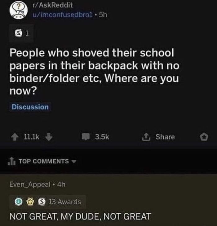 A Reddit post about people who shoved school papers in their backpack, a funny thread proving to read the comments.