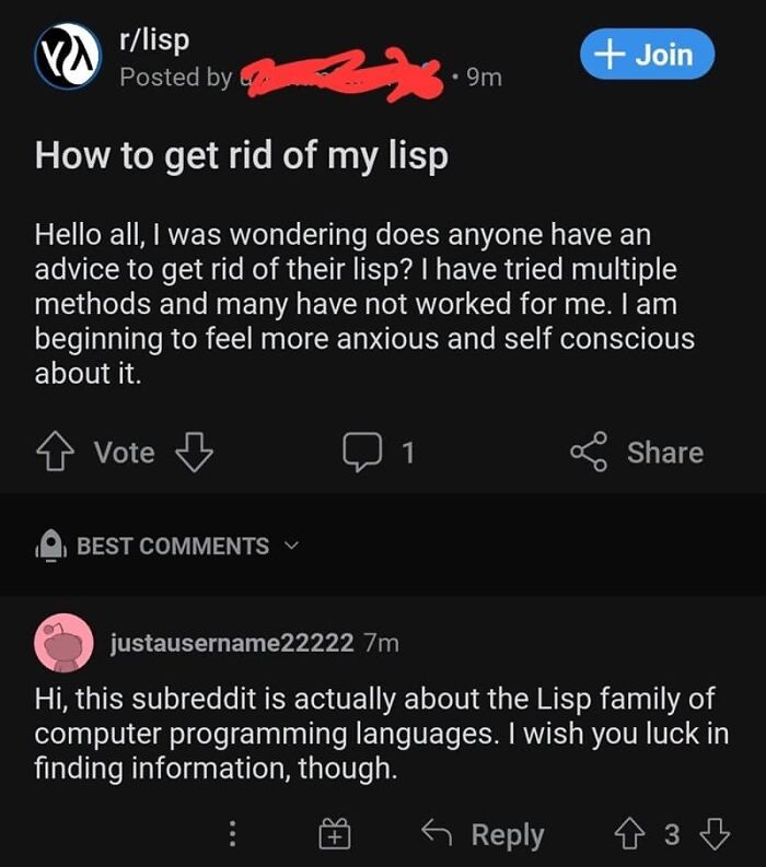 A Reddit thread asking how to get rid of a lisp, with a comment clarifying the subreddit is for Lisp programming language. Read the comments!
